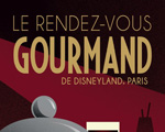 La cuisine française à l’honneur du Rendez-Vous Gourmand de Disneyland Paris